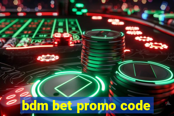 bdm bet promo code